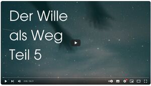 Der Wille als Weg Teil 5.jpg