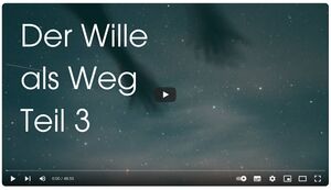 Der Wille als Weg Teil 3.jpg